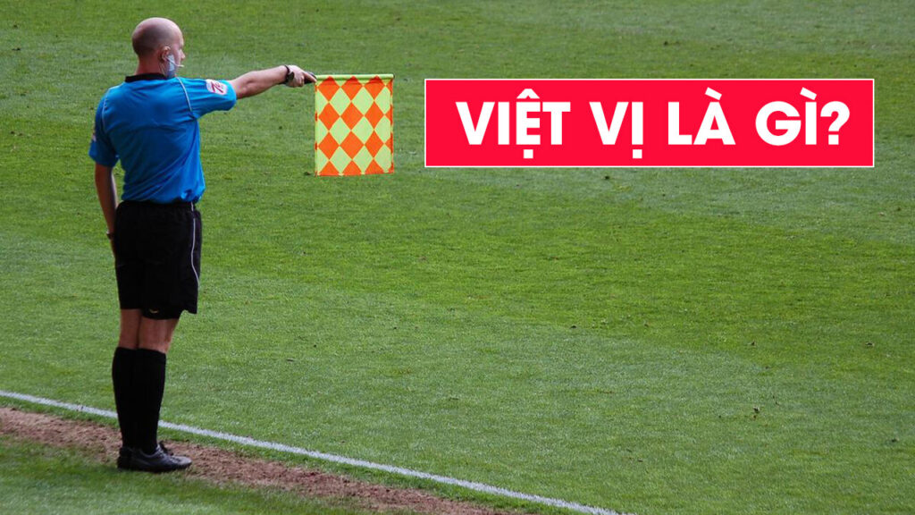 Giải đáp lỗi liệt vị trong bóng đá là gì?