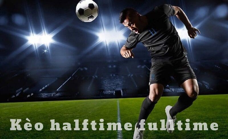 Giới thiệu về kèo halftime fulltime